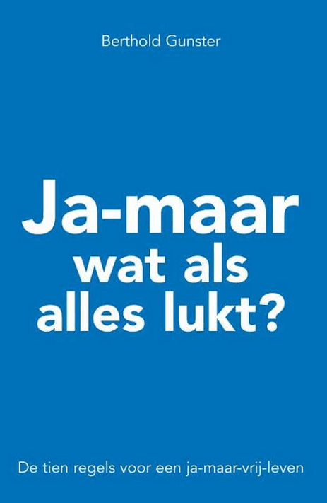 Ja-maar wat als alles lukt?